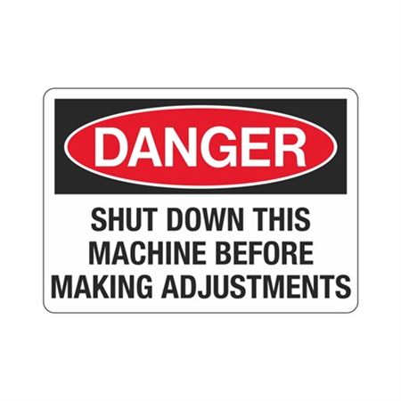 Shut Down This Machine Before
Making Adjustments Sign